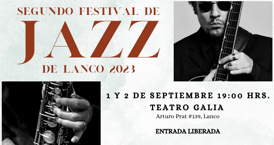 Con una gran parrilla de artistas vuelve el Festival de Jazz de Lanco, en su segunda versión.